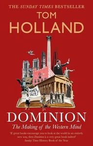 Dominion: The Making of the Western Mind by Tom Holland [Paperback] - Picture 1 of 1