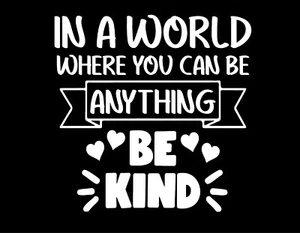 IN A WORLD WHERE YOU CAN 5X5 Vinyl Decal / Sticker / Window Sticker Graphic - Foto 1 di 6