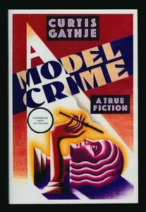 Curtis Gathje, A Model Crime, Donald I. Fine, 1994 - Uncorrected Proof - Picture 1 of 3
