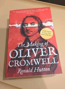 The Making of Oliver Cromwell by Ronald Hutton PB 2022 English Civil War  - Foto 1 di 11