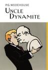 Uncle Dynamite by Sir P G Wodehouse, NEW Book, FREE & FAST Delivery, (Hardcover)