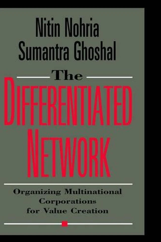 The Differentiated Network: Organizing Multinational Corporations for Value Crea - Image 1 of 1