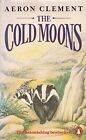 The Cold Moons By  Aeron Clement, Jill Clement