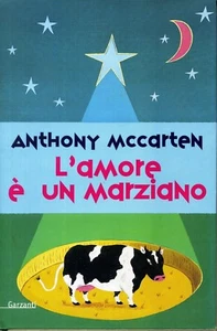 Anthony McCARTEN L' amore è un marziano Garzanti 1 Edizione 1999 - Foto 1 di 1