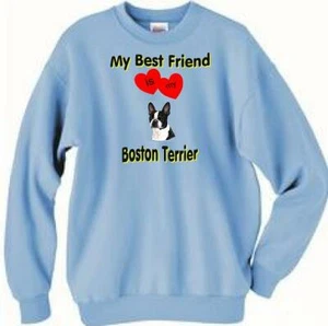 Dog Sweatshirt - My Best Friend Is My Boston Terrier - Picture 1 of 4