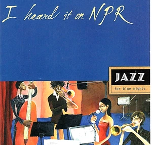 I HEARD IT ON NPR .. JAZZ FOR BLUE NIGHTS .. (Blue Note Cd).. VARIOUS ARTIST - Picture 1 of 3