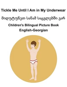 English-Georgian Tickle Me Until I Am in My Underwear / Children's Bil by Suzann - Picture 1 of 1
