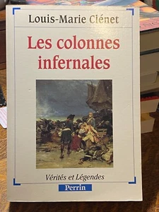 (Paperback) Les Colonnes Infernales - Verites et Legendes L.-M. Clénet (FRENCH) - Picture 1 of 2