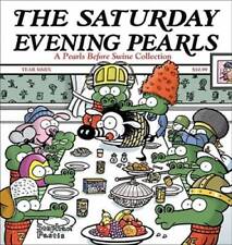 The Saturday Evening Pearls: A Pearls Before Swine Collection - Paperback - GOOD