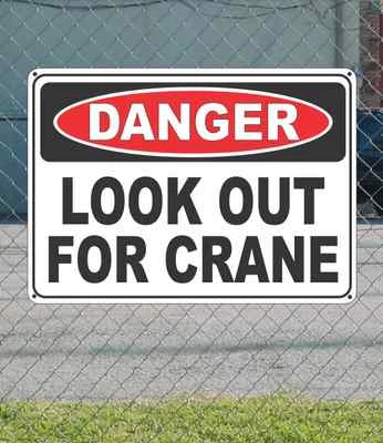 SUPERSIGNS INC. DANGER look out for crane - OSHA Safety SIGN 10" x 14"