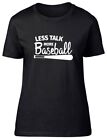 Less Talk more Baseball Fitted Womens Ladies T Shirt