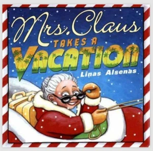 Mrs. Claus Takes A Vacation by  Linas Alsenas New Hardcover Dust Jacket - Imagen 1 de 4