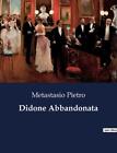 Didone Abandonata von Metastasio Pietro Taschenbuch