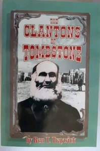 The Clantons of Tombstone by Ben T. Traywick 1996 1st Edition Paperback NEW! - Bild 1 von 8