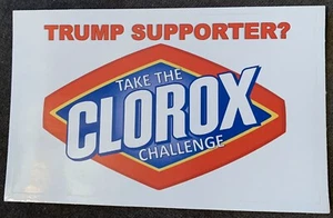 Calcomanía pegatina anti-trump TOMA EL CLOROX CHALLENGE 3x5 pulgadas - Imagen 1 de 1