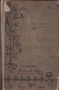 Beltzer  - Cucina Vegetariana - XVI Edz.  Prima Italiana - Arnold 1910 Lugano  - Picture 1 of 4