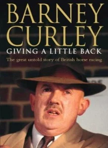 Giving A Little Back: My Autobiography-Barney Curley, Nick Townsend - Picture 1 of 1