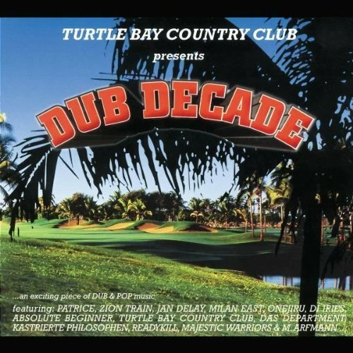 Dub Decade (2002) Patrice, Turtle Bay Country Club, Absolute Beginner, Zi.. [CD] - Bild 1 von 1