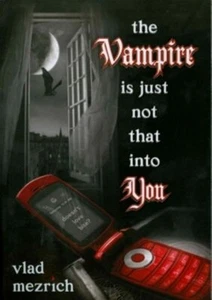 The Vampire Is Just Not That Into You... By Mezrich, Vlad, Paperback,Very Good - Bild 1 von 1