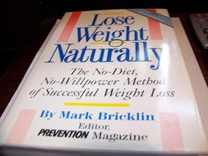 Lose Weight Naturally : The No-Diet, No-Willpower Method of Successful Weight... - Picture 1 of 1
