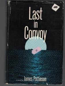 Last in Convoy by James Pattinson 1st Print Book HC DJ - Picture 1 of 1