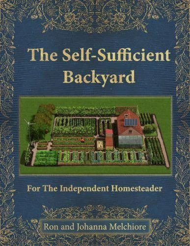 Self-Sufficient Backyard by Johanna Melchiore and Ron Melchiore (2020, Uk- a Format Paperback)