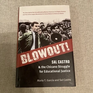 BLOWOUT! SAL CASTRO AND THE CHICANO STRUGGLE FOR By Mario T. Garcia - Hardcover - Picture 1 of 4