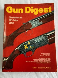 GUN DIGEST 29TH ANNIVERSARY 1975 DELUXE EDITION EDITED BY JOHN T. AMBER PB - Imagen 1 de 6