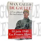 DE GAULLE - La Solitude du Combattant - MAX GALLO - 98-VI/139F