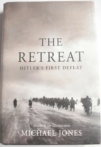 The Retreat Hitler's First Defeat By Michael Jones Hardcover World War II Russia - Picture 1 of 2