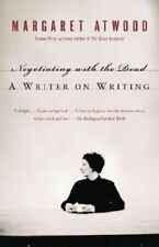 Negotiating with the Dead: A Writer on Writing by Margaret Atwood: New