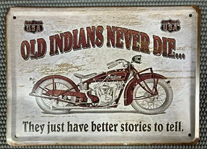 Old Indians Never Die They Just Have Better Stories Decorative Metal Sign 8 x 6 - Picture 1 of 4