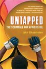 Untapped: The Scramble For Africa's Oil (Paperback Or Softback)