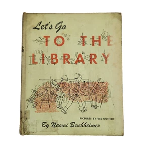 Let's Go To the Library Naomi Buchheimer 1957 Vee Guthrie Children's Book RARE - Bild 1 von 14
