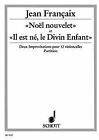 ?No?L Nouvelet? Et ?Il Est N?, Le Divin Enfant?   Score  Sheet Music Two Improvi