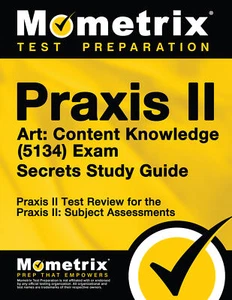 Praxis II Art: Content Knowledge (5134) Exam Secrets Study Guide - Picture 1 of 1