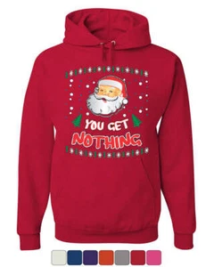 You Get Nothing Hoodie Christmas Eve Xmas Santa Naughty or Nice Sweatshirt - Picture 1 of 9