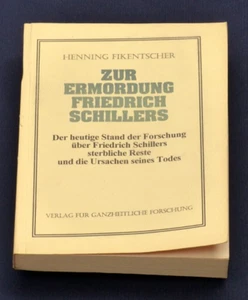 HENNING_FIKENTSCHER_ZUR_ERMORDUNG_FRIEDRICH_SCHILLERS_RAR_SCHILLER_GOETHE_WEIMAR - Bild 1 von 6