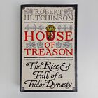 House of Treason Tudor England History Paperback Book by Robert Hutchinson