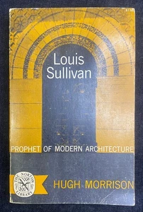 Louis Sullivan: Prophet of Modern Architecture by Hugh Morrison-1st Ed Paperback - Imagen 1 de 10