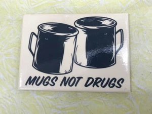 Mugs Not Drugs - Funny Fridge Magnet  - Picture 1 of 1