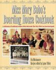 Miss Mary Bobo's Boarding House Cookbook: A Celebration Of Traditional Southern