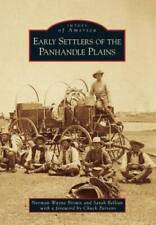 Early Settlers of the Panhandle Plains (Images of America) - Paperback - GOOD