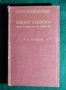 Railway Statistics, Their Compilation & Use, Kirkus, 1927 1st edition - Foto 1 di 6
