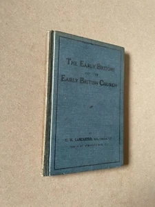 The Early Britons And The Early British Church by G. Lancaster - Covenant 1925 - Picture 1 of 1
