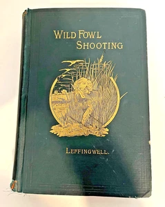 Wildgeflügelschießen von William Bruce Leffingwell 1888 Erstausgabe - Bild 1 von 6