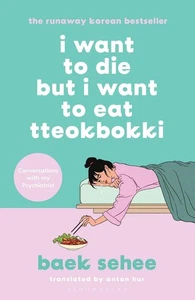 I Want to Die but I Want to Eat Tteokbokki: the bestselling South Korean therapy - Picture 1 of 1