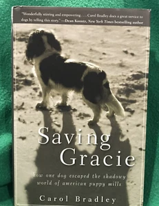 Saving Gracie: How One Dog Escaped the Shadowy World of American Puppy Mills by  - Picture 1 of 4