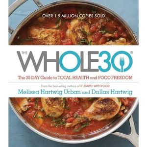 The Whole30: The 30-Day Guide to Total Health and Food Freedom - Picture 1 of 1