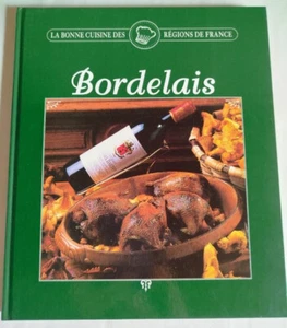 Bordelais - La bonne cuisine des régions de France - Sylvie Girard - France Lois - Foto 1 di 9